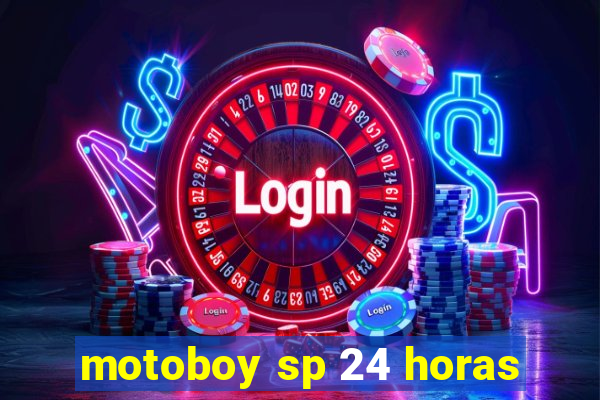 motoboy sp 24 horas